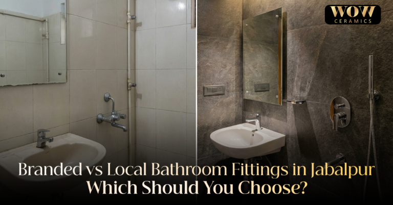 Read more about the article Branded vs Local Bathroom Fittings in Jabalpur: Which Should You Choose?
